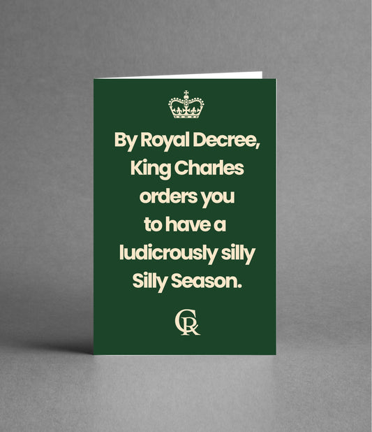 King Charles wishes you a silly Silly Season