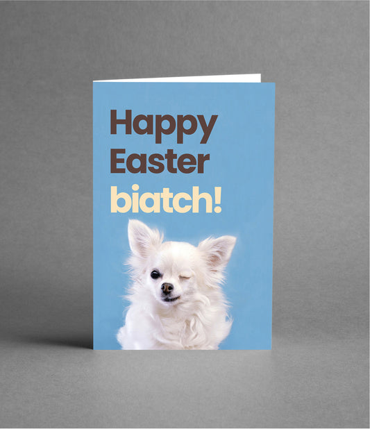 Happy Easter Biatch!