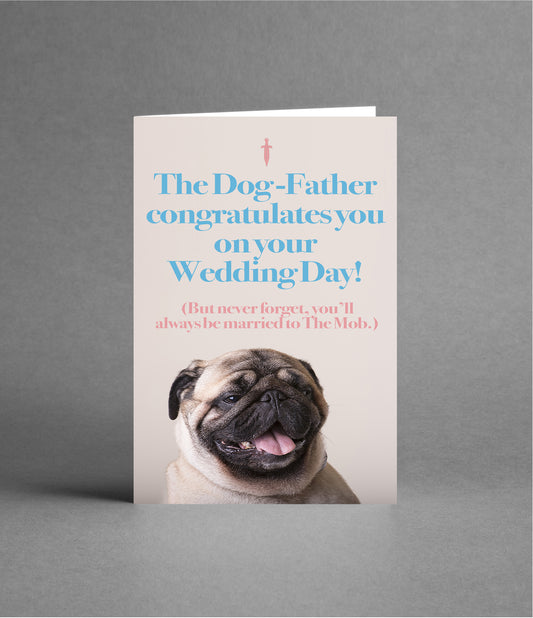 The Dog-Father Congratulates you on your wedding